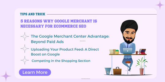 5 Reasons Why Google Merchant Is Necessary For Ecommerce SEO